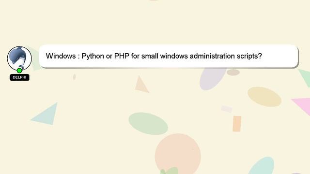 Windows : Python or PHP for small windows administration scripts? смотреть онлайн