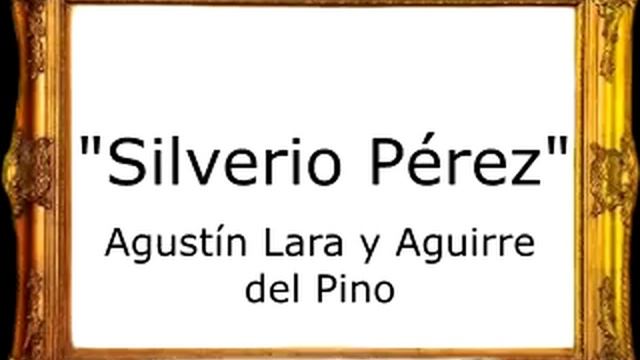 Silverio Pérez - Agustín Lara y Aguirre del Pino [Pasodoble] смотреть онлайн