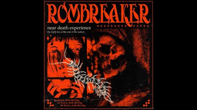 ROMBREAKER — near death experience смотреть онлайн