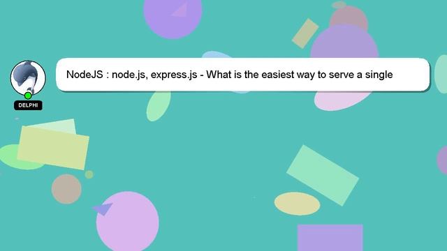 NodeJS : node.js, express.js - What is the easiest way to serve a single static file? смотреть онлайн