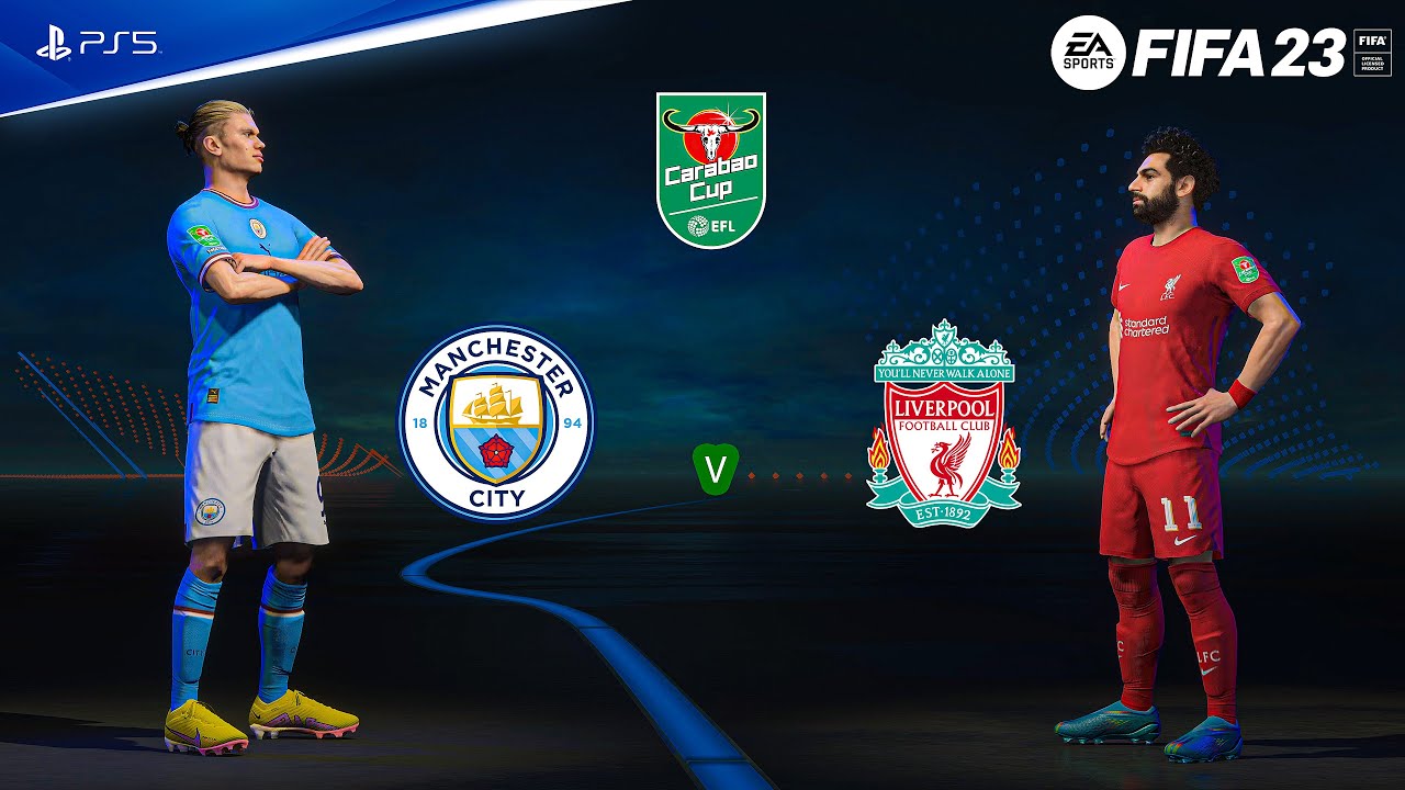 FIFA 23 - Manchester City Vs Liverpool - EFL Cup 22_23 _ PS5™ [4K60fps]