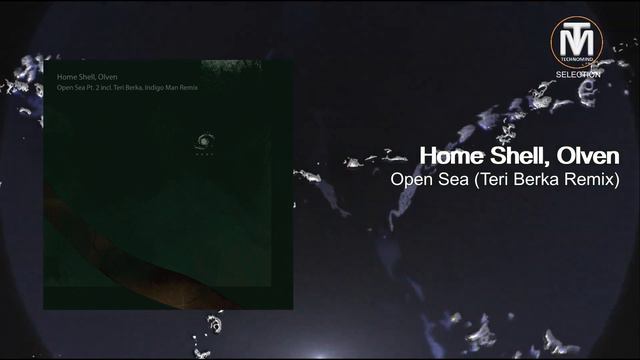 Home Shell, Olven - Open Sea (Teri Berka Remix) [Arey] смотреть онлайн