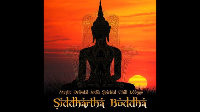 Siddhartha Buddha - Mystic Oriental India Spiritual Chill Lounge (Continuous Ethno Chillout Bar Mix