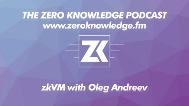 ZKPodcast: zkVM with Oleg Andreev смотреть онлайн