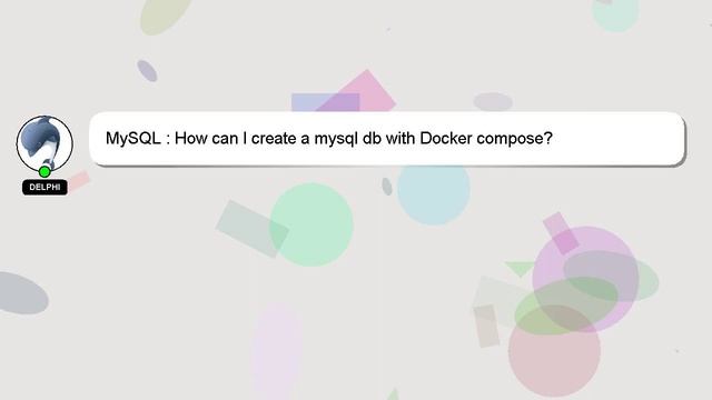 MySQL : How can I create a mysql db with Docker compose? смотреть онлайн