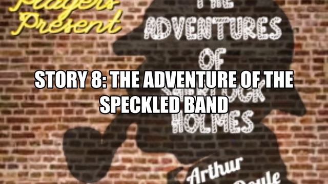 The Adventures Of Sherlock Holmes Story 8 The Adventure Of The Speckled Band Version 6 Dramatic Rea
