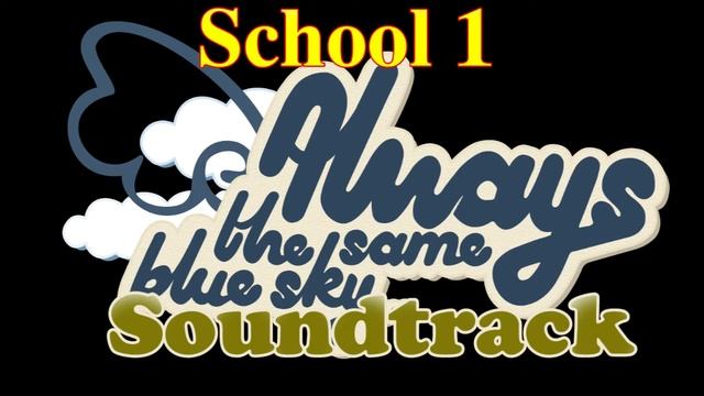 Always The Same Blue Sky OST 04 School 1 смотреть онлайн