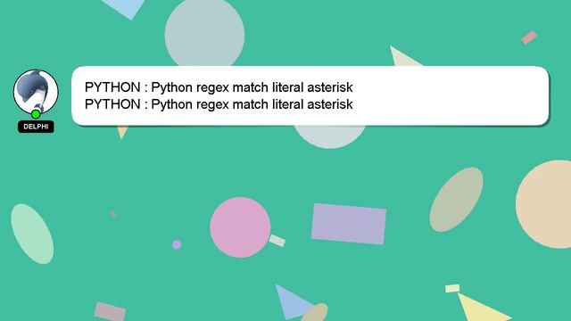 PYTHON : Python regex match literal asterisk смотреть онлайн