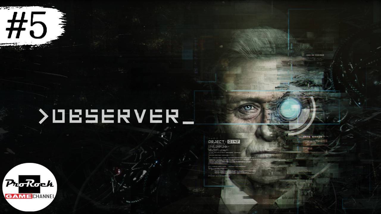 Прохождение Observer #5