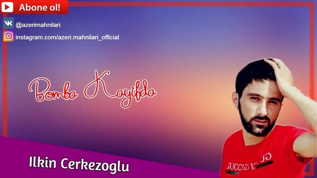 Ilkin Cerkezoglu - Bomba Kayifda смотреть онлайн