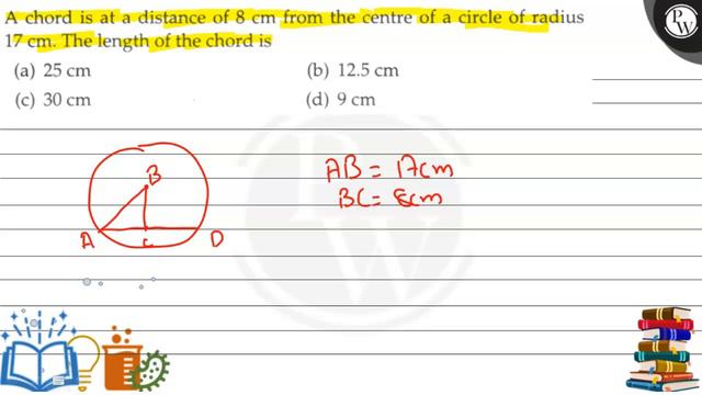 A chord is at a distance of 8  cm from the centre of a circle of radius 17  cm. The length of the.. смотреть онлайн