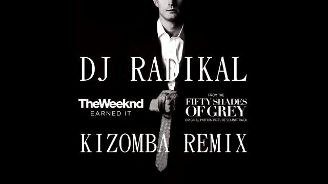 Earned it - kizomba remix - Dj Radikal смотреть онлайн