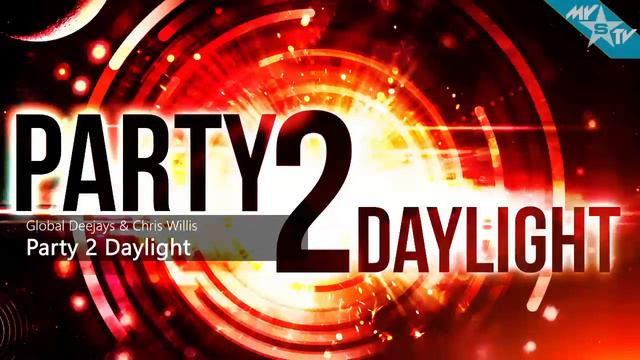 Global Deejays & Chris Willis - Party 2 Daylight смотреть онлайн