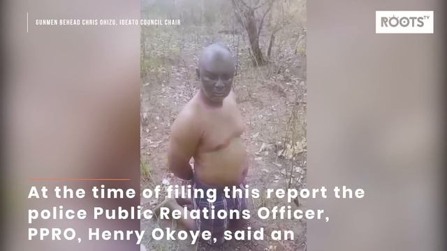 Gunmen behead Chris Ohizu, Ideato Council Chair смотреть онлайн