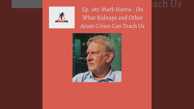 Ep. 185: Mark Harris - On What Kidnaps and Other Acute Crises Can Teach Us Made by Headliner смотреть онлайн