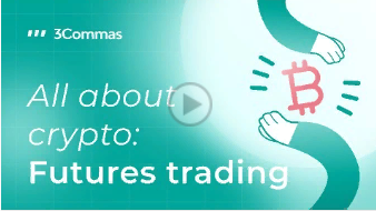 3Commas Learn Crypto Trading_ Futures Trading