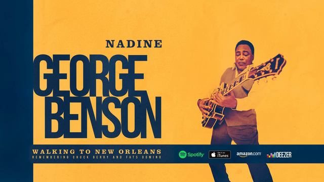 George Benson - Nadine (Is It You) (Walking To New Orleans) смотреть онлайн
