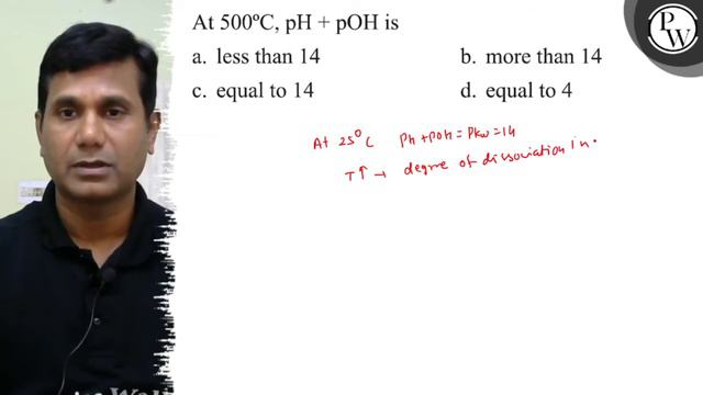 At 500^∘C, pH+pOH is
a. less than 14
b. more than 14
c. equal to 14
d. equal to 4 смотреть онлайн