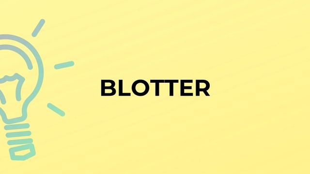 What is the meaning of the word BLOTTER? смотреть онлайн