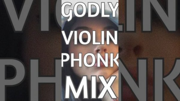 GODLY VIOLIN PHONK MIX + BONUS OUTRO