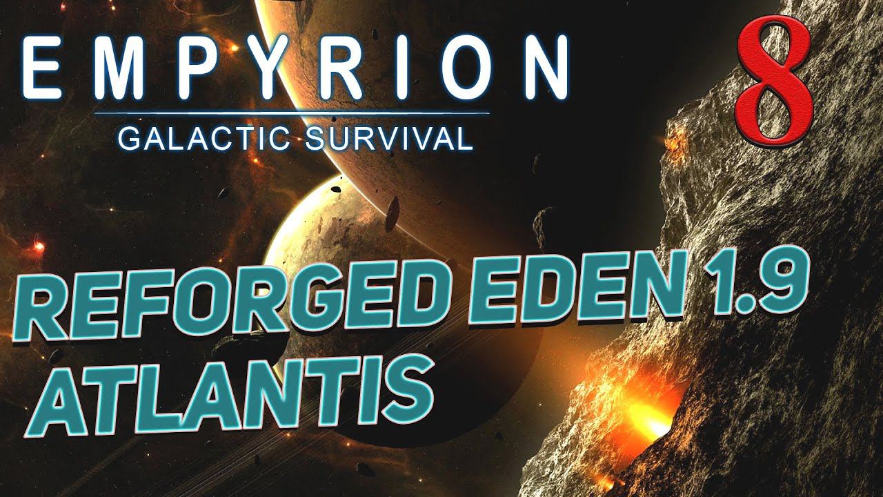 Empyrion - Galactic Survival v 1.9 ➤ # 8 ✦Reforged Eden Atlantis✦ смотреть онлайн