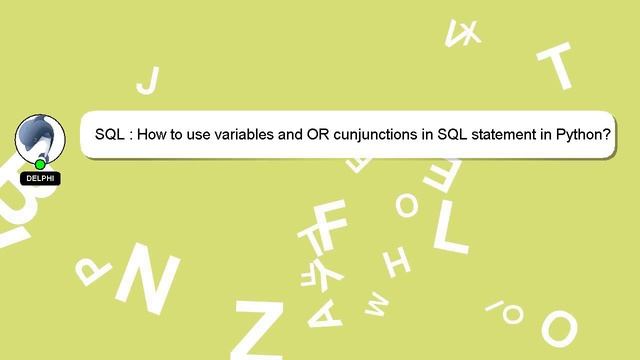 SQL : How to use variables and OR cunjunctions in SQL statement in Python? смотреть онлайн