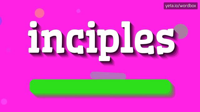 HOW TO SAY INCIPLES? #inciples смотреть онлайн