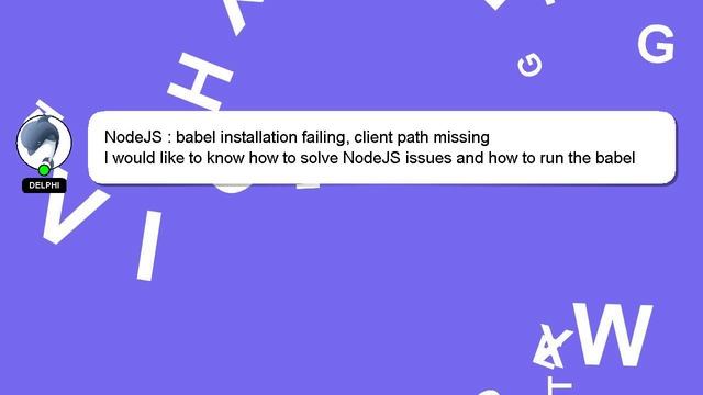 NodeJS : babel installation failing, client path missing смотреть онлайн