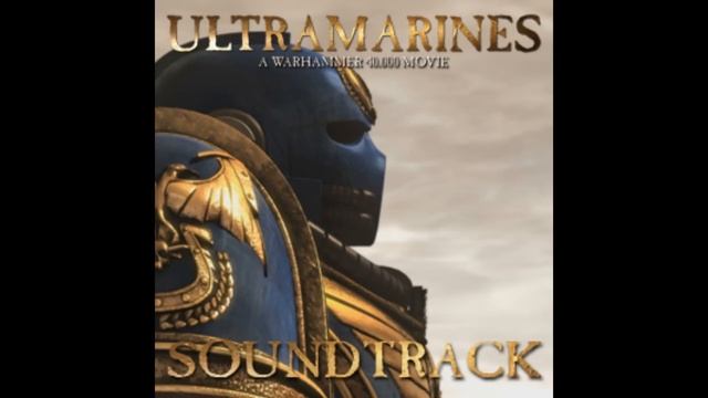 Ultramarines Soundtrack Track 14 - Proud Astartes