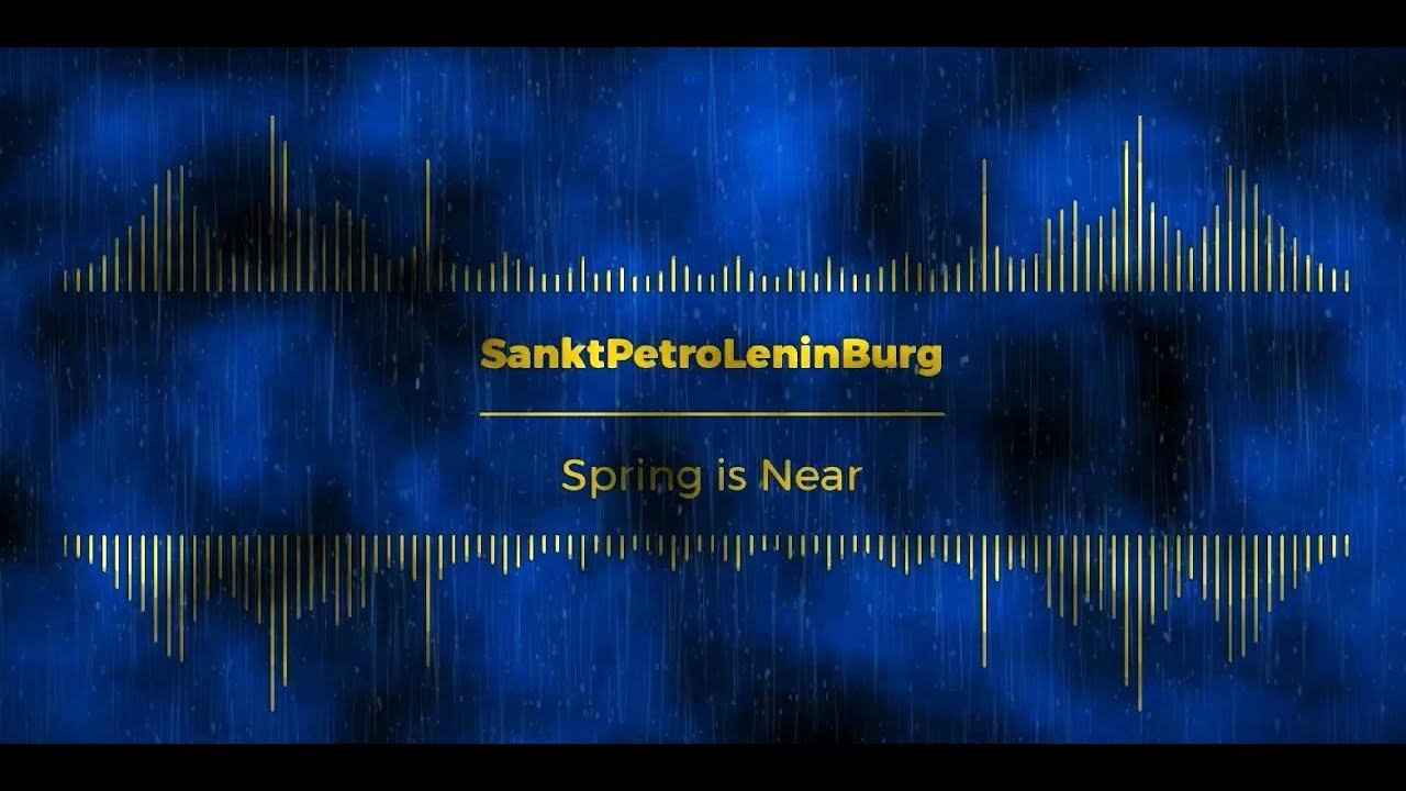 SanktPetroLeninBurg - Spring Is Near