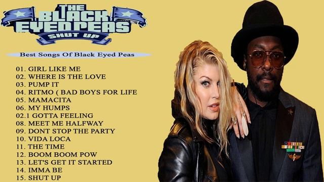 Black Eyed Peas Best Songs - Black Eyed Peas Greatest Hits - 2000's POP Music