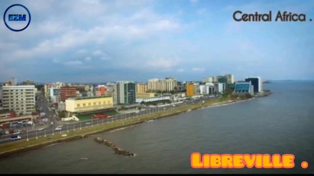 Discover Libreville Gabon's Capital ?? @ezm
