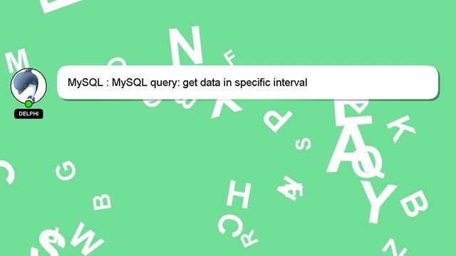 MySQL : MySQL query: get data in specific interval смотреть онлайн
