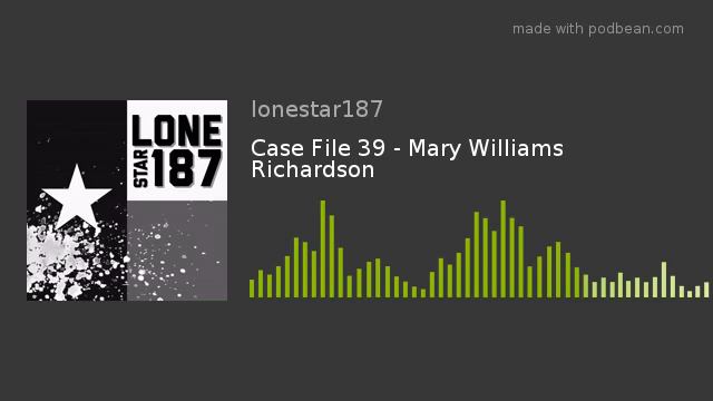 Case File 39 - Mary Williams Richardson смотреть онлайн