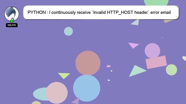PYTHON : I continuously receive `Invalid HTTP_HOST header` error email after I upgrade my django si смотреть онлайн