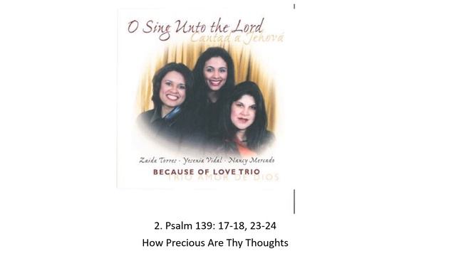 Psalm 139:17- 18, 23, 24 How Precious Are Thy Thoughts смотреть онлайн