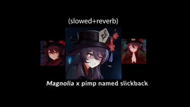 Magnolia x Pimp named slickback. (slowed+reverb) смотреть онлайн