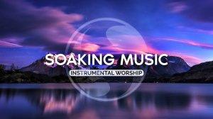 В Его Присутствии • Атмосферная Музыка • Музыка Без Слов