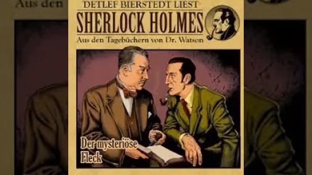 Sherlock Holmes Der mysteriöse Fleck Krimi Hörbuch смотреть онлайн