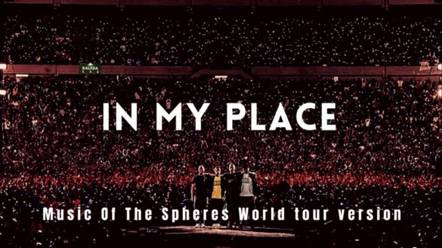 Coldplay -  In My Place (Music Of The Spheres World Tour 