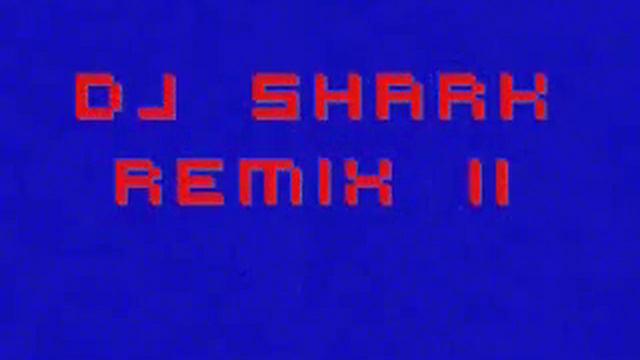 Dj Shark Remix II смотреть онлайн