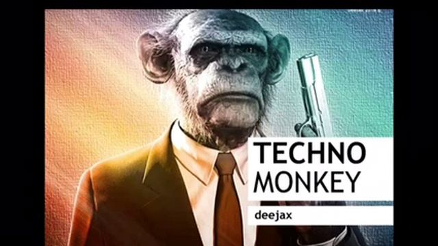 TECHNO MONKEY - deejax смотреть онлайн