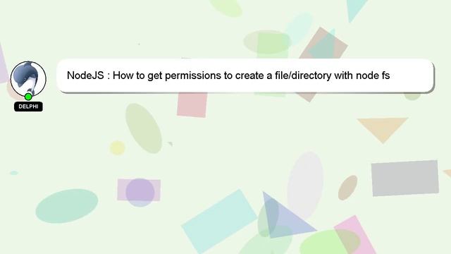 NodeJS : How to get permissions to create a file/directory with node fs смотреть онлайн