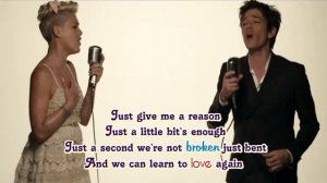 Pink feat  Nate Ruess   Just Give Me A Reason Lyric Video)