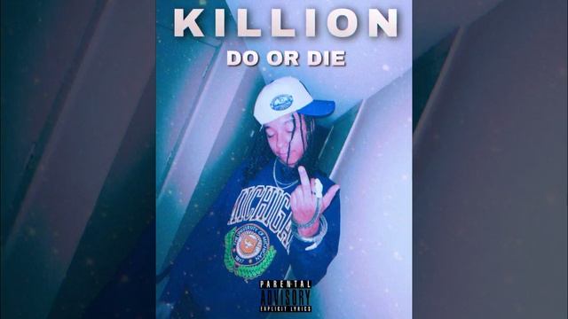 KILLION - DO OR DIE (Prod. By Dargo x HorridRunItUp) смотреть онлайн