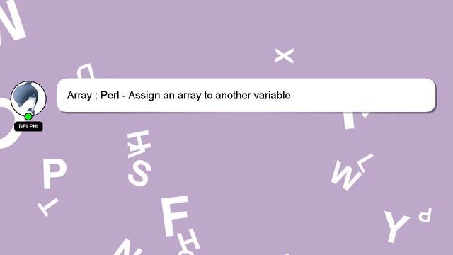 Array : Perl - Assign an array to another variable смотреть онлайн