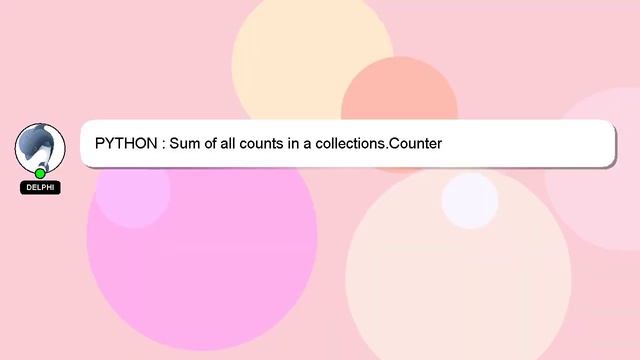 PYTHON : Sum of all counts in a collections.Counter смотреть онлайн