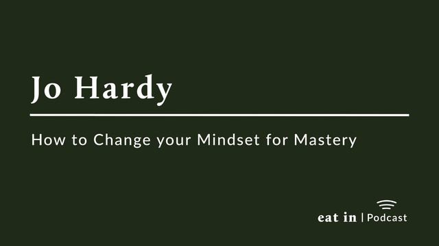 How to Change your Mindset for Mastery I Eat In Podcast смотреть онлайн