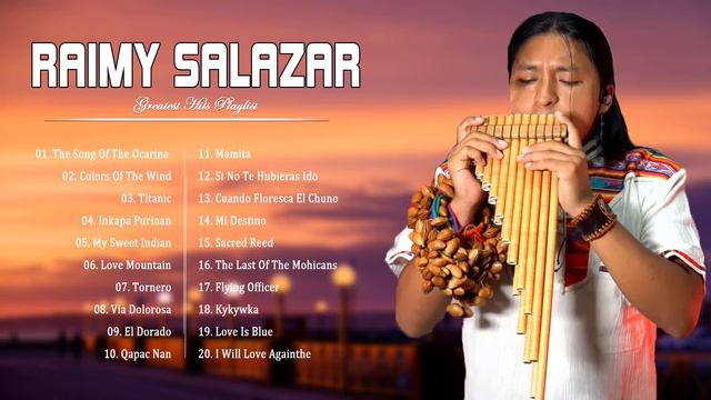 Raimy Salazar Greatest Hits Collection - Best Flute Music By Raimy Salazar