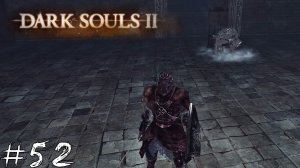 Dark Souls 2 #52 |Прохождение| А как пройти в гарнизон?